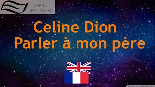 Celine Dion  -Parler à mon père | LyricsTranslator | Learn French