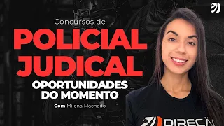 POLÍCIA JUDICIAL: MELHOR OPORTUNIDADE DO MOMENTO (Milena Machado)