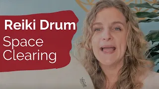 Reiki Drum space clearing technique