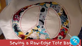 Making a Raw-Edge Tote Bag,  A Sewing Tutorial