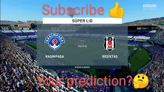 Kasimpasa vs Besiktas | Super Lig - Matchday 32 | My prediction | Fifa 21 | Ps4 Pro | subscribe if y