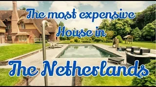 The most expensive house in The Netherlands!