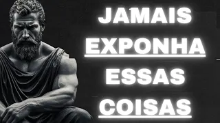 8 coisas que você NÃO deve expor a OUTROS (mudar imediatamente) | Estoicismo | Estoicismo Moderno