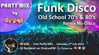 Party Mix Old School Funk & Disco 70's & 80's by DJ' PYL #2July2022 on OneLuvFM.com