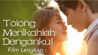 【INDO SUB】Film Lengkap丨Tolong Menikahlah Denganku!丨Please, Be Married