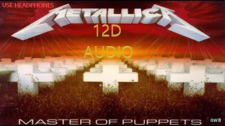 Metallica - Master of Puppets 🔊12D AUDIO🔊 Use Headphones