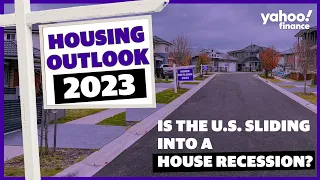 Housing Outlook 2023: Is the U.S. sliding into a ‘house recession’?