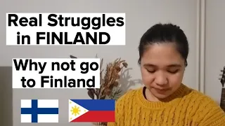 Our Struggles in Finland | Why not Finland