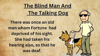 Learn English through story 🍀 level 2 🍀 The Blind Man And The Talking Dog