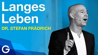 So leben wir länger und intensiver // Dr. Stefan Frädrich