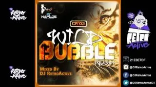 DJ RetroActive - Wild Bubble Riddim Mix [Cr203 Records/ZJ Chrome] August 2012