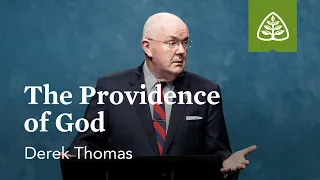 Derek Thomas: The Providence of God
