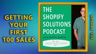 Episode 133 - Getting Your First 100 Sales