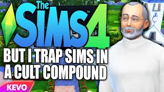 Sims 4 but I trap sims in a cult compound