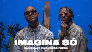 Danni Gato X Mc Prego Prego - Imagina Só (Official Video)