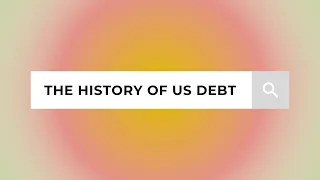 The History of US Debt: From Revolution to Resilience - America's Fiscal Journey