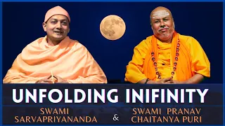 Unfolding Infinity | Swami Pranav Chaitanya Puri & Swami Sarvapriyananda