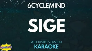 Sige - 6 Cyclemind (Karaoke / Acoustic Instrumental)