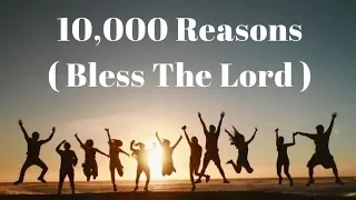 10,000 Reasons (Bless The Lord)- Matt Redman [Lyrics Video]  1 Hour Version