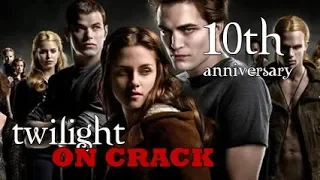 Twilight on Crack - 10th Anniversary Edition