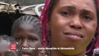 Focus Faits Divers | Fatim Sana : morte décapitée et démembrée