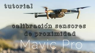 Tutorial MAVIC PRO: Calibración Sensores Proximidad