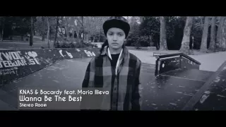 Wanna Be The Best - KNAS & Bacardy feat. Maria Ilieva