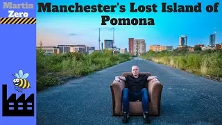 Manchester's Lost Island of Pomona