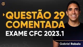 Questão 29 Comentada - Exame de Suficiência 2023.1