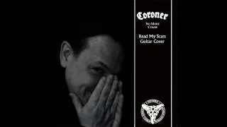 Coroner - Read My Scars - Guitar Cover