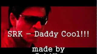 SRK - Daddy Cool!!!