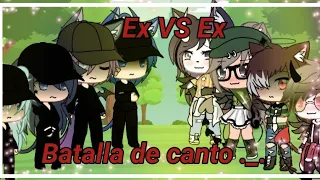 Batalla de canto Ex VS Ex//Gacha life//