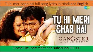 Tu hi meri shab hain full song lyrics in Hindi w/ English translation by KK from Gangster[Reupload]