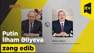 Vladimir Putin İlham Əliyevə zəng edib