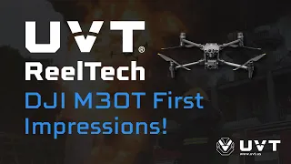 UVT ReelTech - DJI M30T First Impressions!