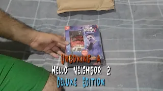 Unboxing a Hello Neighbor 2 Deluxe Edition - Nintendo Swich