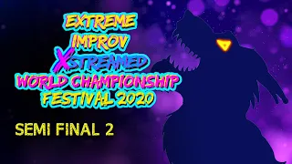 Extreme Improv XStreamed Show 66: World Championship SEMIFINAL 2