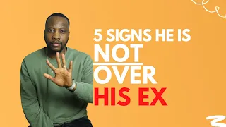 5 Signs He Is Not Over His Ex