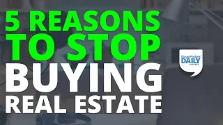 5 Reasons to Stop Buying Real Estate Right Now (& Wait) | BiggerPockets Daily