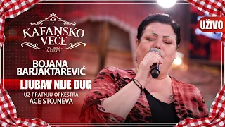 BOJANA BARJAKTAREVIC - LJUBAV NIJE DUG | UZIVO | (ORK. ACE STOJNEVA) | 2023 | KAFANSKO VECE