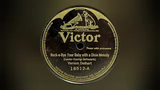 "Rock-a-Bye Your Baby with a Dixie Melody" -Vernon Dalhart - 1918 Victor 78rpm Record Transfer
