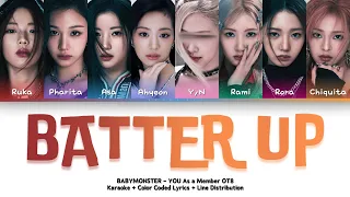 BABYMONSTER - BATTER UP | YOU As a Member OT8 | Karaoke + Color Coded Lyrics + Line Distribution