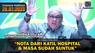 CERAMAH PERDANA | 290723 | "Nota Dari Katil Hospital & Masa Sudah Suntuk" - Ustaz Shamsuri Ahmad