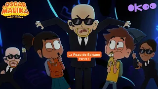 ⌚ Oscar & Malika - Saison 2 : La peau de banane - Partie I - EPISODE COMPLET