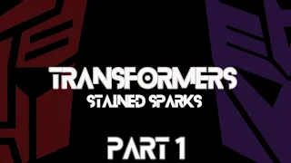 TRANSFORMERS: STAINED SPARKS PT 1 [SFM FAN FILM]