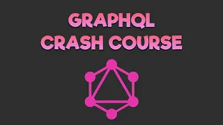 GraphQL Crash Course Tutorial For Beginners