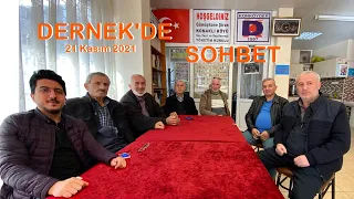 NAFİZ KARA 21 Kasım 2021 DERNEK'DE SOHBET