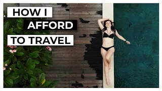 How I Afford To Travel All The Time | AND YOU CAN TOO!