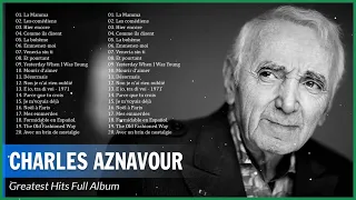 Charles Aznavour Full Album 🎸 Charles Aznavour Les Plus Grands Succès 🎶 The Best of Charles Aznavo