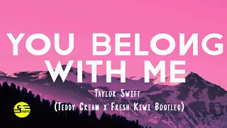 Taylor Swift - You Belong With Me Remix Lyrics (Teddy Cream x Fresh Kiwi Bootleg) Tiktok